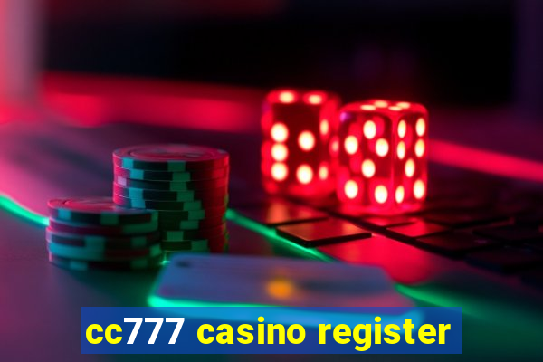 cc777 casino register